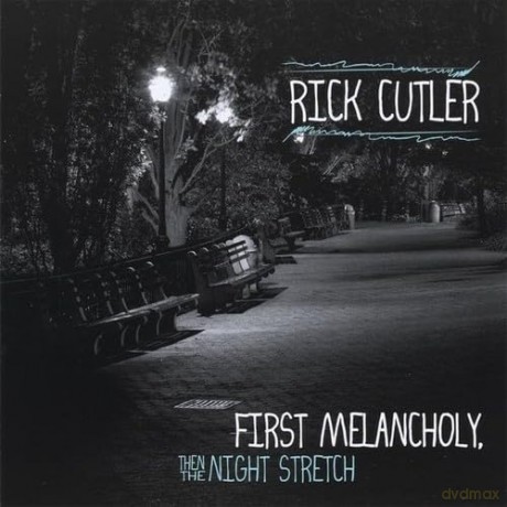 Rick Cutler: First Melancholy Then the Night Stretch [CD]