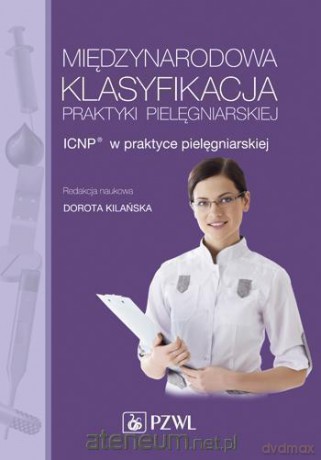 Międzynarodowa Klasyfikacja Praktyki Pielęgniar. [KSIĄŻKA]