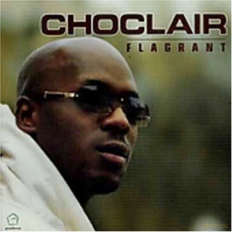 Choclair: Flagrant [CD]