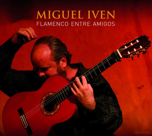 Miguel Iven: Flamenco Entre Amigos [CD]