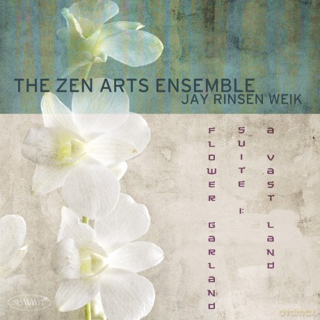 Zen Arts Ensemble: Flower Garden Suite 1: A Vast Land [CD]