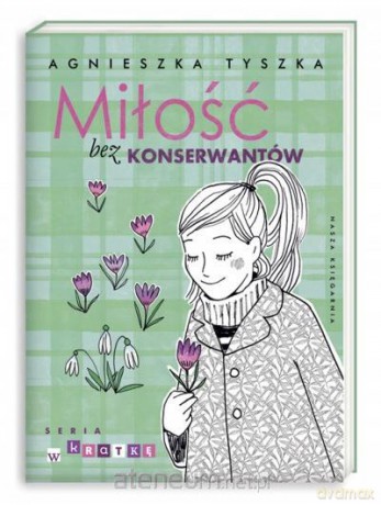 Miłość bez konserwantów [KSIĄŻKA]