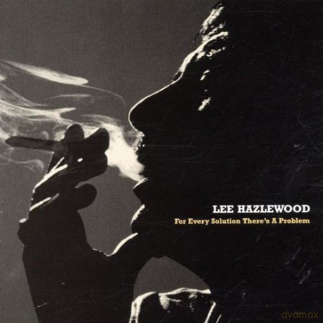 Lee Hazlewood: For Every Solution There Is a Problem [CD]