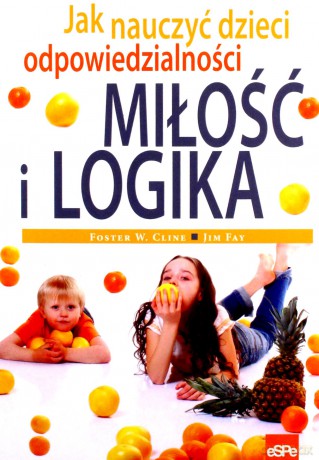 Miłość i logika. Jak nauczyć dzieci... [KSIĄŻKA]