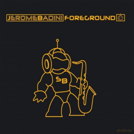 Jerome Badini: Foreground [CD]