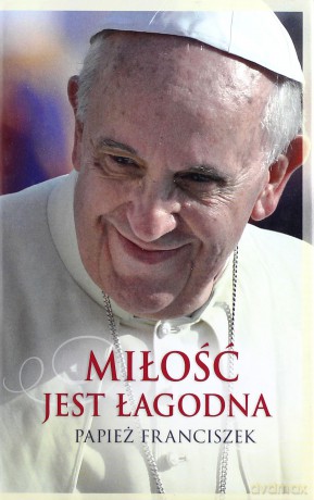 Miłość jest łagodna [KSIĄŻKA]