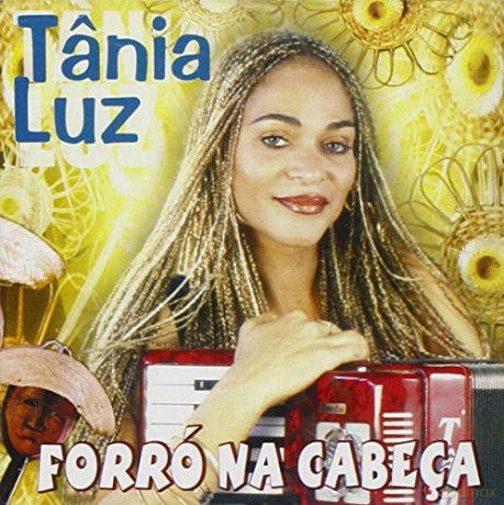 Tania Luz: Forro Na Cabeca [CD]