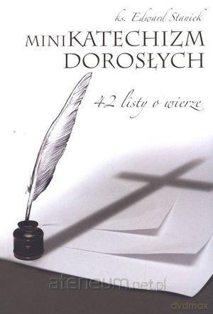 Mini katechizm dorosłych. 42 listy o wierze [KSIĄŻKA]