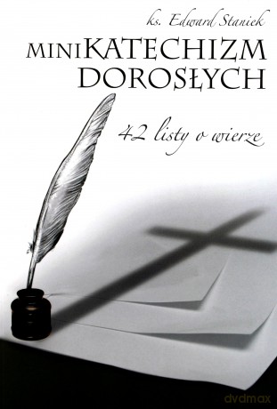 Mini katechizm dorosłych. 42 listy o wierze [KSIĄŻKA]