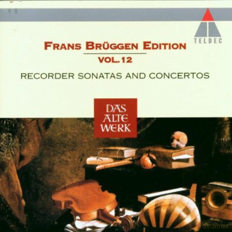 Frans Bruggen: Frans Bruggen Edition, Vol. 12: Recorder Sonatas and Concertos [CD]