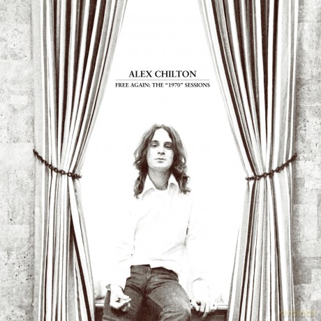 Alex Chilton: Free Again: The 1970 Sessions [CD]