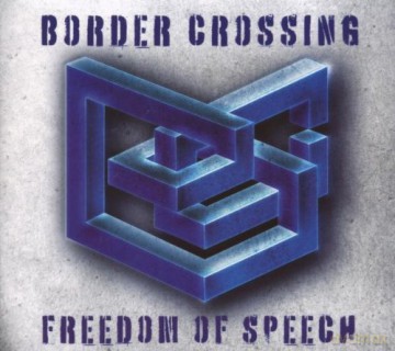 Border Crossing: Freedom of Speech [CD]