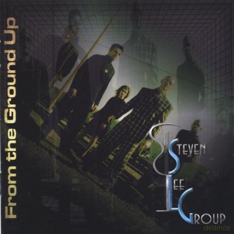 Steven Lee Group: From The Ground Up [CD]