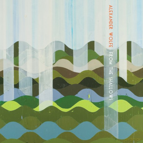 Alexander Wolfe: From the Shallows [CD]