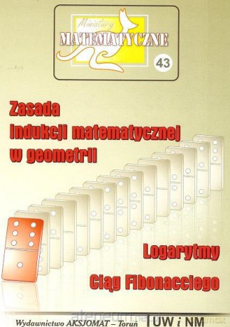 Miniatury matematyczne 43 - Zasada indukcji... [KSIĄŻKA]