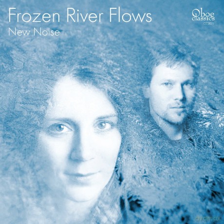Frozen River Flows - New Noise - Janey Miller, Oboe [CD]