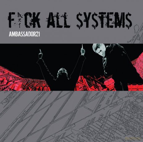 Ambassador21: Fuck All Systems [CD]