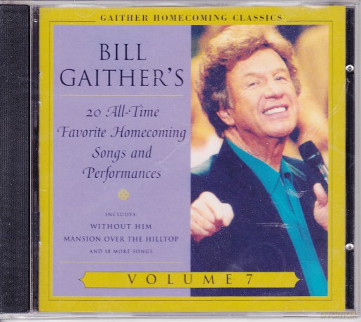 Bill Gaither: Gaither Homecoming Classics: Bill Gaither's All-Time Favorite Homecoming Songs A [CD]