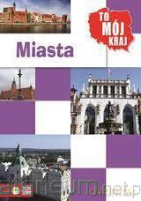To mój kraj. Miasta [KSIĄŻKA]