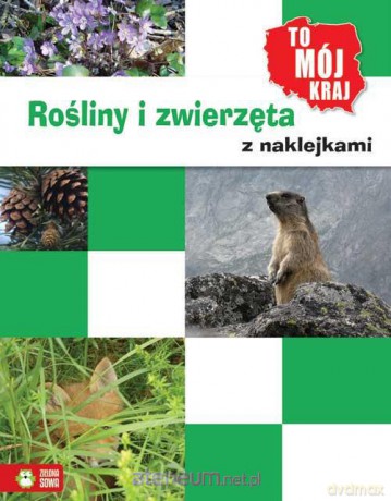 To mój kraj. Rośliny i zwierzęta z naklejkami [KSIĄŻKA]