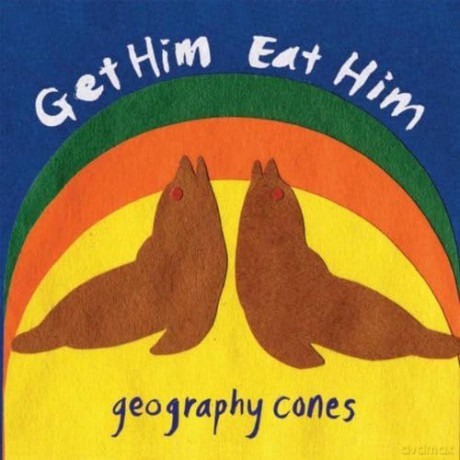 Get Him Eat Him: Geography Cones [CD]