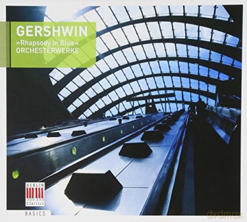 Gershwin: Gershwin: Rhapsody in Blue; Orchesterwerke [CD]