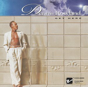 Dennis Rowland: Get Here [CD]