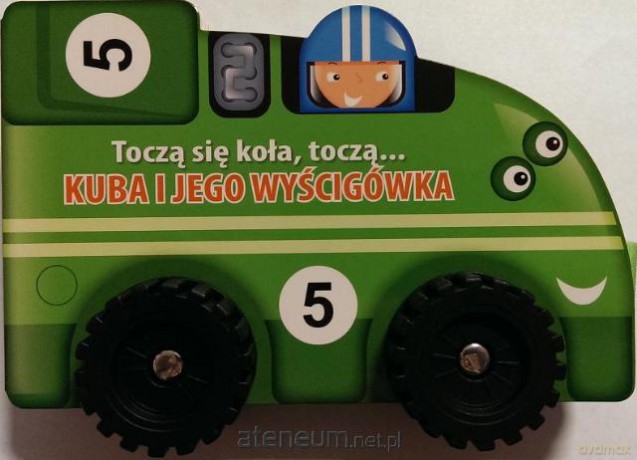 Toczą Się Koła, Toczą...- Kuba i Jego Wyścigówka [KSIĄŻKA]