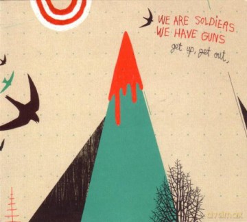 We Are Soldiers We Have Guns: Get Up Get Out [CD]