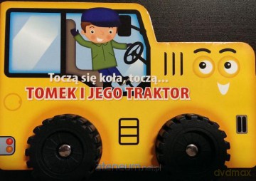Toczą się koła, toczą...- Tomek i jego traktor [KSIĄŻKA]