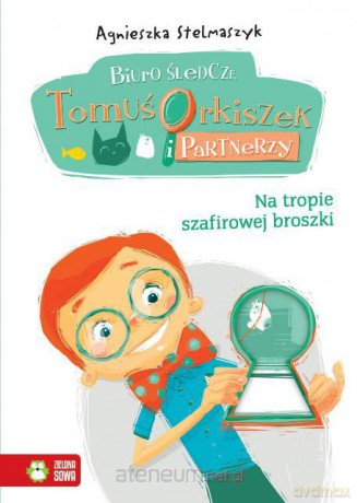 Tomuś Orkiszek 1 Na Tropie Szafirowej Broszki [KSIĄŻKA]