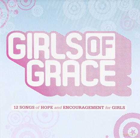 12 Songs Of Hope For Girls: Girls Of Grace [CD]