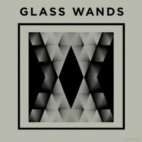 Glass Wands: Glass Wands [CD]