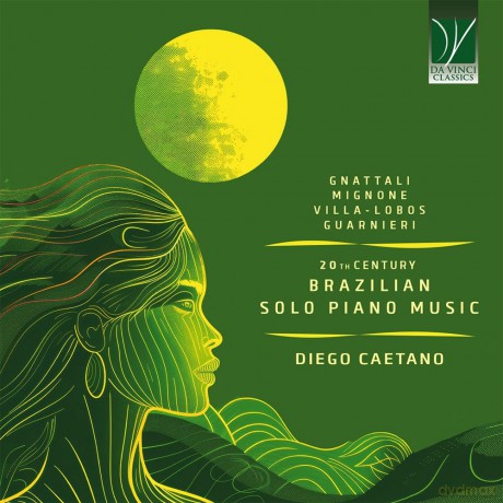 Diego Caetano (Piano): Gnattali, Mignone, Villa-Lobos, Guarnieri: 20 Th Century Brazilian Solo Piano Music [CD]