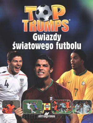 Top Trumps. Gwiazdy Światowego Futbolu [KSIĄŻKA]
