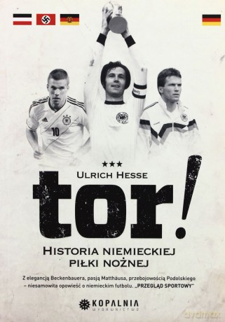 Tor! Historia niemieckiej piłki nożnej [KSIĄŻKA]
