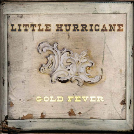 Little Hurricane: Gold Fever [CD]