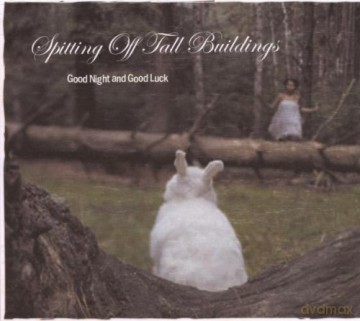 Spitting Off Tall Buildings: Good Night And Good Luck [CD]