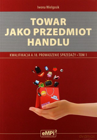 Towar Jako Przedmiot Handlu. Prow. Sprzed.T.1 [KSIĄŻKA]
