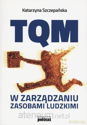 TQM w Zarządzaniu Zasobami Ludzkimi [KSIĄŻKA]