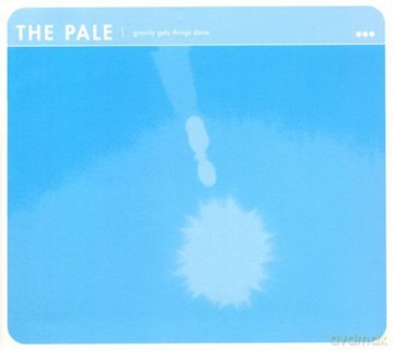 Pale: Gravity Gets Things Done [CD]