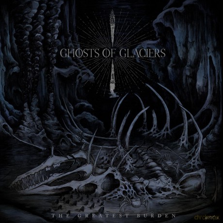 Ghosts Of Glaciers: Greatest Burden [CD]