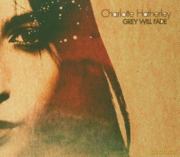 Charlotte Hatherley: Grey Will Fade [CD]