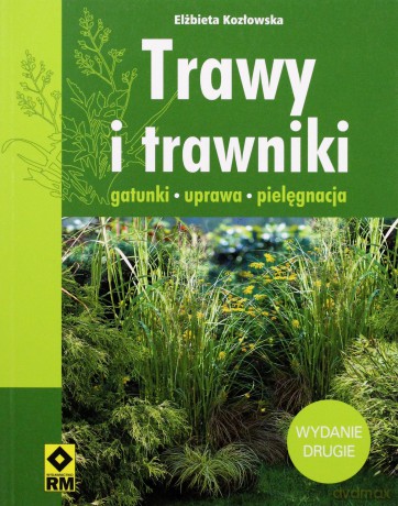 Trawy i Trawniki. Gatunki, Uprawa, Pielęgnacja [KSIĄŻKA]