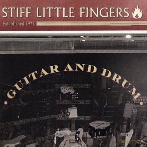 Stiff Little Fingers: Guitar And Drum [CD]