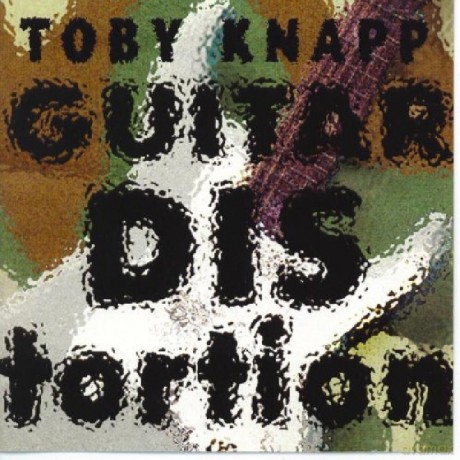 Toby Knapp: Guitar Distortion [CD]