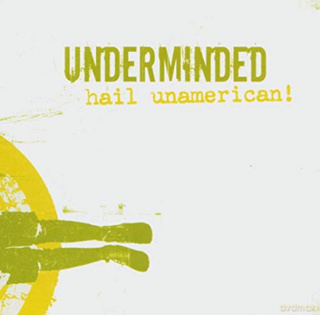 Underminded: Hail Unamerican [CD]