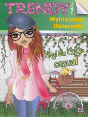 Trendy Model - Styl Dla Ciebie Casual [KSIĄŻKA]