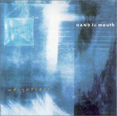 Weightless: Hand To Mouth [CD]