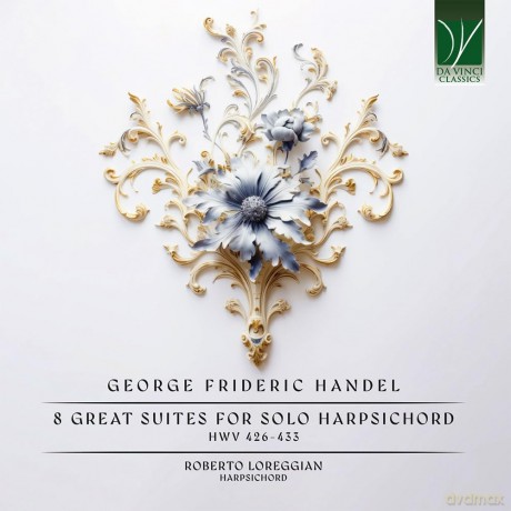 Roberto Loreggian (Harpsichord): Handel: 8 Great Suites For Solo Harpsichord (Hwv 426-433) [CD]